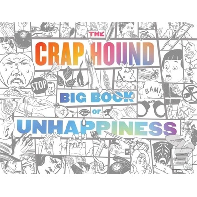 The Crap Hound Big Book Of Unhappiness - Sean Tejaratchi