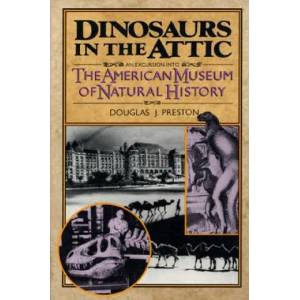 Dinosaurs in the Attic | Douglas J. Preston (ISBN: 9780312104566)