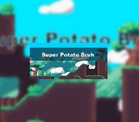 Super Potato Bruh