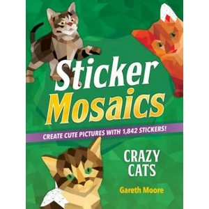 Sticker Mosaics: Crazy Cats | Gareth Moore (ISBN: 9781250228734)