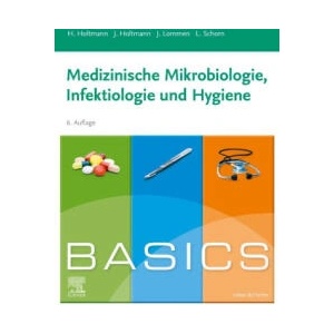 BASICS Medizinische Mikrobiologie, Hygiene und Infektiologie | Julia Holtmann, Julian Lommen, Lara Katharina Schorn (ISBN: 9783437410673)