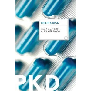 Clans of the Alphane Moon | Philip K. Dick (2013)