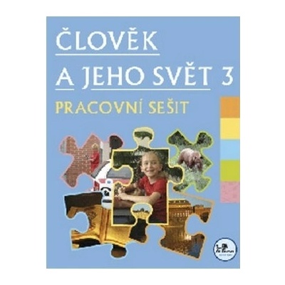 Člověk a jeho svět 3 pracovní sešit Hana Danihelková Radek Malý