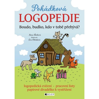 Poh ádková logopedie - Boudo, budko, kdo v tobě přebývá? Irena Šáchová