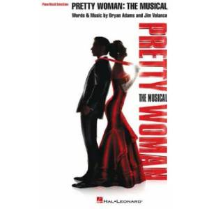 PRETTY WOMAN THE MUSICAL | Bryan Adams, Jim Vallance (ISBN: 9781540042095)