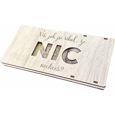 Krabička na peníze, ...NIC NECHCEŠ?, bílé dřevo