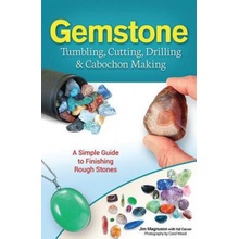 Gemstone Tumbling, Cutting, Drilling & Cabochon Making