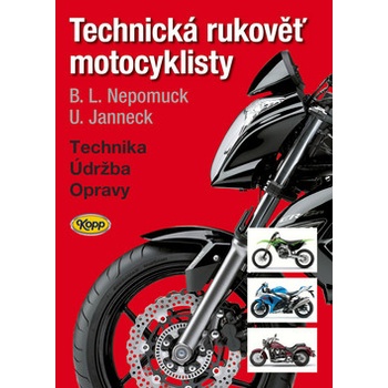 Technická rukověť motocyklisty - Udo Janneck, Bernd L. Nepomuck