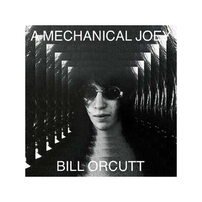 Bill Orcutt - A MECHANICAL JOEY Vinyl