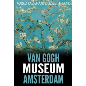 Van Gogh Museum Amsterdam | Marko Kassenaar, Liesbeth Heenk (ISBN: 9789492371379)