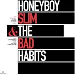 Honeyboy Slim & The Bad Habits - Honeyboy Slim & The Bad Habits (LP) (7350010772538)