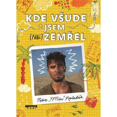 Kde všude jsem (ne)zemřel | Peter Popluhár