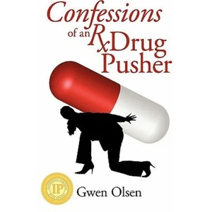 Confessions of an RX Drug Pusher | Gwen Olsen (ISBN: 9781935278597)