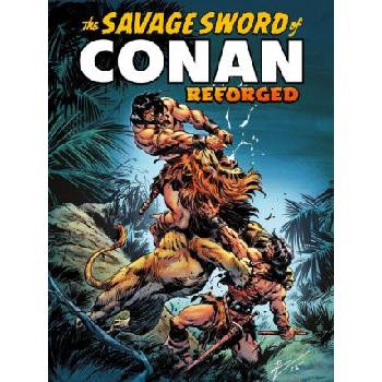 The Savage Sword of Conan: Reforged Vol. 1 | Barry Windsor-Smith, John Buscema
