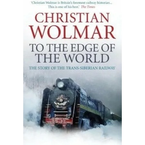 To the Edge of the World | Christian Wolmar (ISBN: 9780857890382)