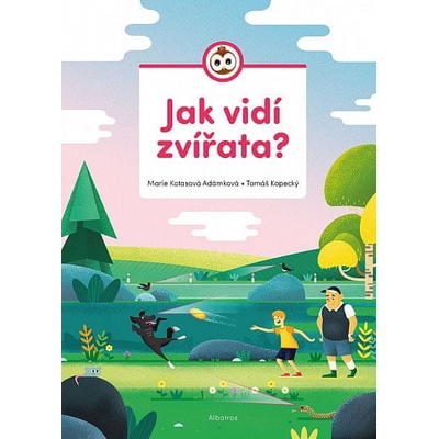 Jak vidí zvířata? - Marie Kotasová Adámková, Tomáš Kopecký