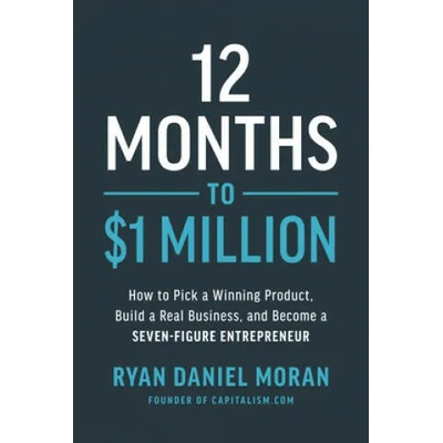 12 Months to $1 Million | Ryan Daniel Moran