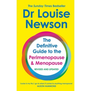 Definitive Guide to the Perimenopause and Menopause - The Sunday Times bestseller | Dr Louise Newson (2024)