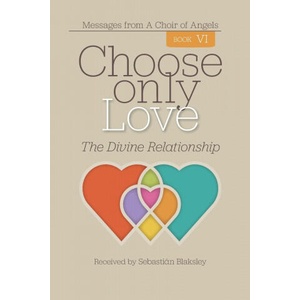 Choose Only Love | Sebastián Blaksley (ISBN: 9781584696896)