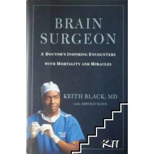 Brain Surgeon: A Doctor's Inspiring Encounters with Mortality and Miracles (ISBN: 9780446581097)