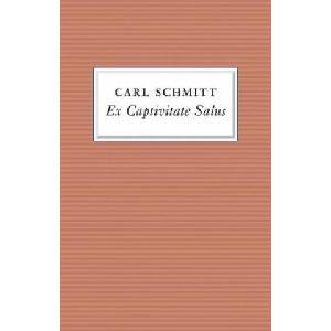 Ex Captivitate Salus | Carl Schmitt (ISBN: 9781509511648)
