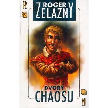 Kroniky Amberu 05: Dvory chaosu - Roger Zelazny
