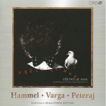 Pavol Hammel / Varga / Peteraj - Všetko je inak (Reissue) (Remastered) (CD) (8584019278022)