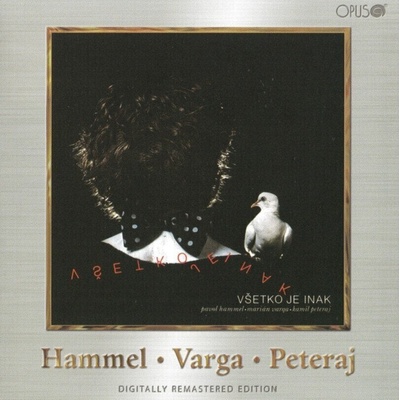 Pavol Hammel / Varga / Peteraj - Všetko je inak (Reissue) (Remastered) (CD) (8584019278022)