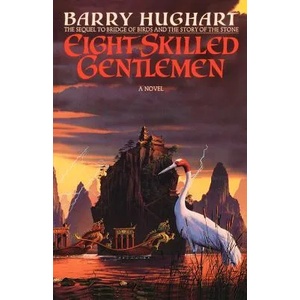 Eight Skilled Gentleman | Barry Hughart (ISBN: 9780385417105)