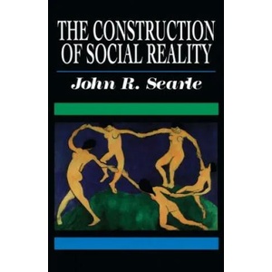 The Construction of Social Reality | John R. Searle (ISBN: 9780684831794)