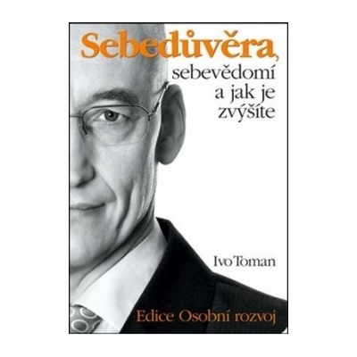 Sebedůvěra, sebevědomí a jak je zvýšíte