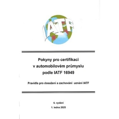 Pokyny pro certifikaci v automobilovém průmyslu podle IATF 16949 (6.vydání)