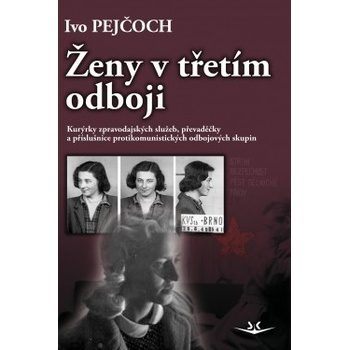 Ženy v třetím odboji – Pejčoch Ivo