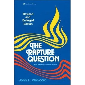 Rapture Question | John F. Walvoord (ISBN: 9780310341512)