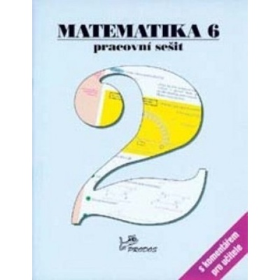 Matematika 6 Pracovní sešit 2 s komentářem pro učitele