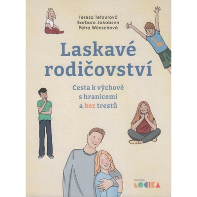 Laskavé rodičovství - Petra Wünschová, Tereza Tetourová, Barbora Jakobsen