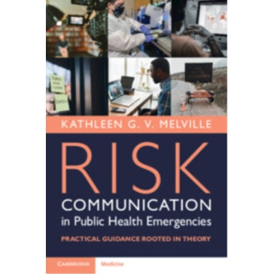 Risk Communication in Public Health Emergencies - Melville, Kathleen G. V. (Tulane University School of Medicine, Louisiana)