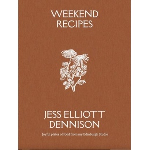 Weekend Recipes | Jess Elliott Dennison (ISBN: 9781068691119)