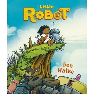 Little Robot | Ben Hatke (ISBN: 9781626720800)