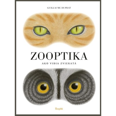 Zooptika - Svet očami zvierat - Guillaume Duprat