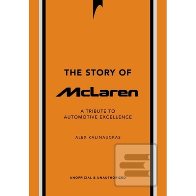 The Story of McLaren - Alex Kalinauckas