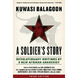 Soldier's Story: Revolutionary Writings by a New Afrikan Anarchist | Kuwasi Balagoon, Karl Kersplebedeb, Matt Meyer (2019)