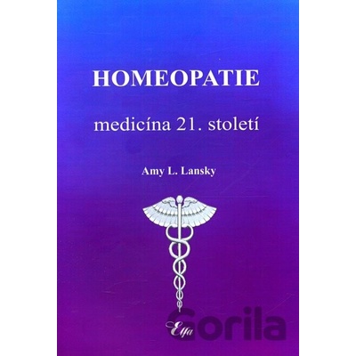 Homeopatie-medicína 21. století - L. Lansky Amy
