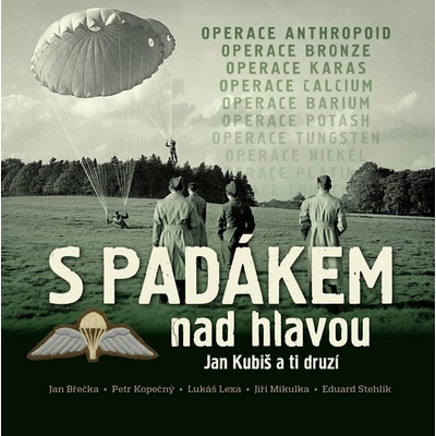 S padákem nad hlavou: Jan Kubiš a ti druzí