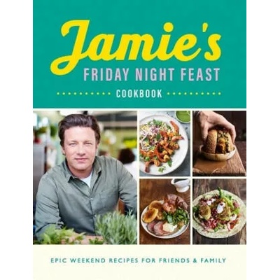 Jamie's Friday Night Feast Cookbook | Jamie Oliver