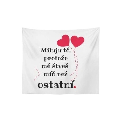 Sablio Miluju tě protože mě štveš míň než ostatní Deka 150x120