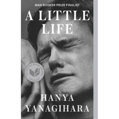 A Little Life - Hanya Yanagihara