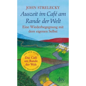 Auszeit im Café am Rande der Welt | John Strelecky, Root Leeb, Bettina Lemke (2019)