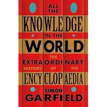 All the Knowledge in the World - Simon Garfield