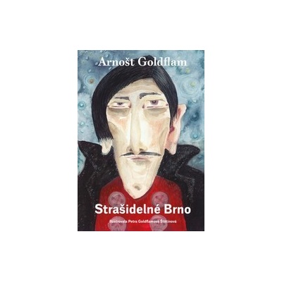 Strašidelné Brno - Arnošt Goldflam, Petra Goldflamová Štetinová ilustrátor